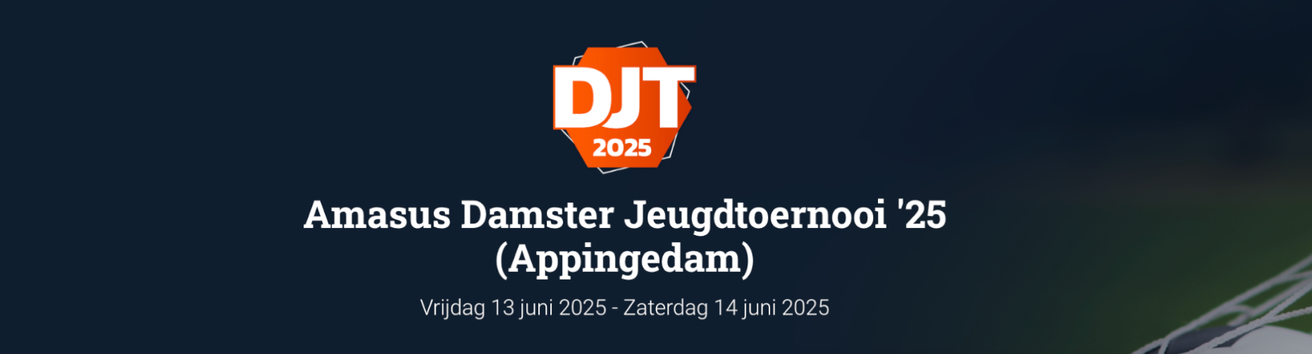 Bannière - Damster Jeugdtoernooi 2025 - DVC Appingedam - Appingedam