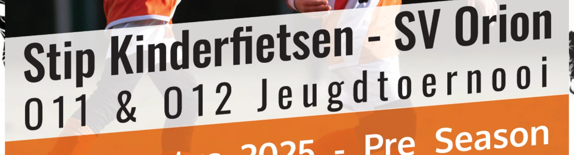 Bannière - Stip Kinderfietsen Jeugdtoernooi 2025 - SV Orion - Nijmegen