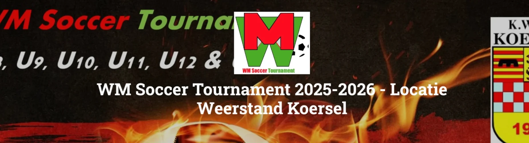 Bannière - WM Soccer Tournament Locatie Weerstand Koersel 2026 - WM Soccer Events - Affligem