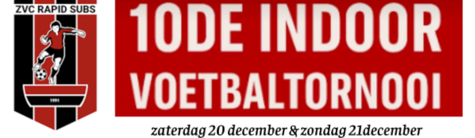 Banner - 10de Indoor Voetbaltornooi - ZVC Rapid Subs - Beernem