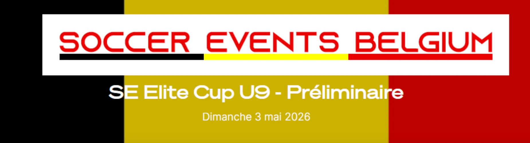 Banner - SE Elite Cup U9 - Préliminaire 2026 - Soccer Events Belgium